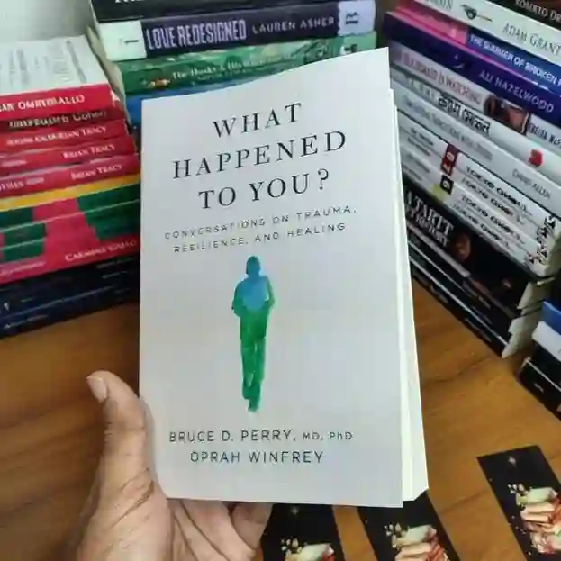 What Happened to You? by Bruce D. Perry and Oprah Winfrey